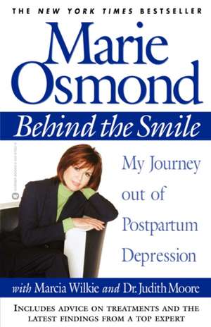 Behind the Smile: My Journey out of Postpartum Depression de Marie Osmond