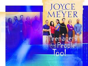 Teenagers Are People Too de Joyce Meyer