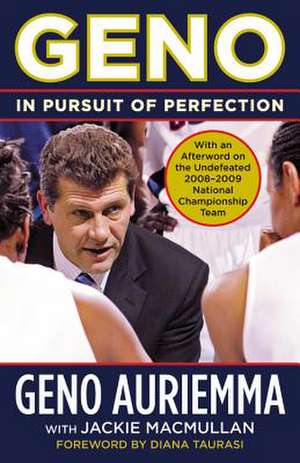 Geno: In Pursuit of Perfection de Geno Auriemma