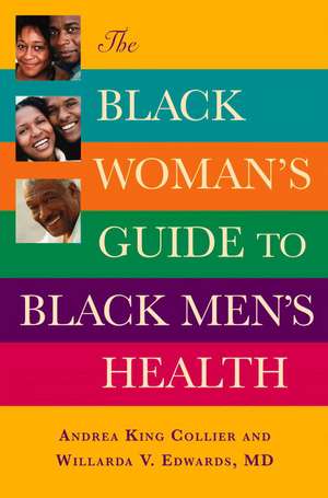 The Black Woman's Guide to Black Men's Health de Andrea King Collier