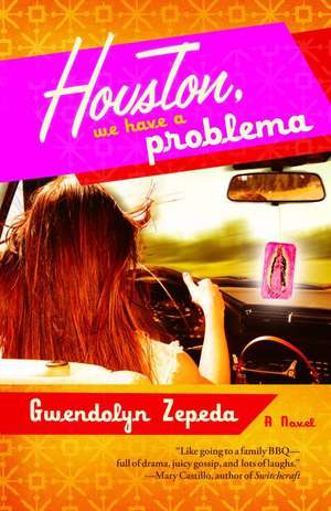 Houston, We Have a Problema de Gwendolyn Zepeda