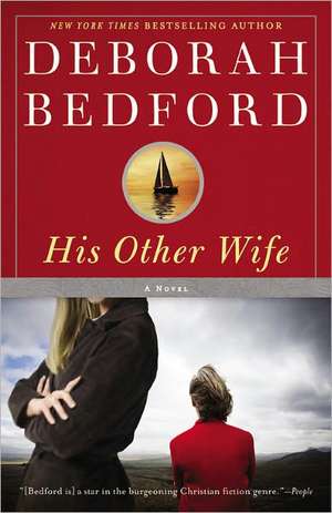 His Other Wife: A Novel de Deborah Bedford