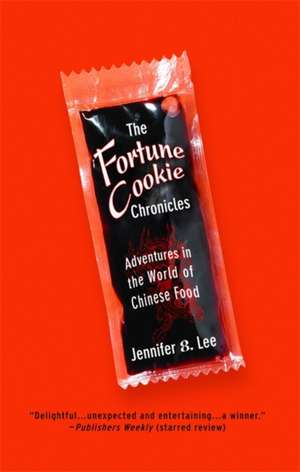 The Fortune Cookie Chronicles: Adventures in the World of Chinese Food de Jennifer B. Lee