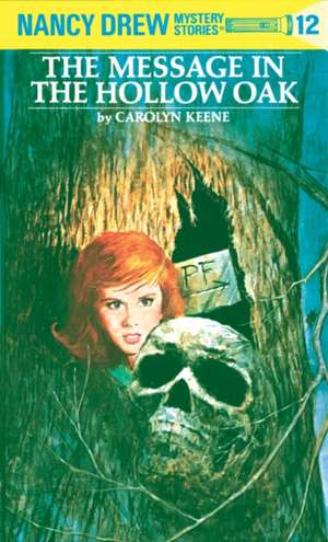 Nancy Drew 12: The Message in the Hollow Oak de Carolyn Keene