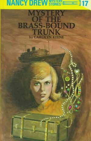 Nancy Drew 17: Mystery of the Brass-Bound Trunk de Carolyn Keene