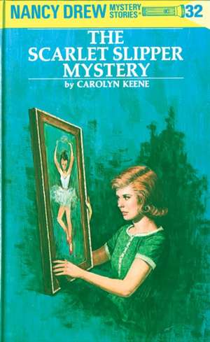 Nancy Drew 32: The Scarlet Slipper Mystery de Carolyn Keene