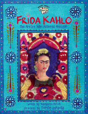 Frida Kahlo: The Artist Who Painted Herself de Margaret Frith