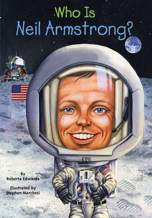 Who Was Neil Armstrong? de Roberta Edwards