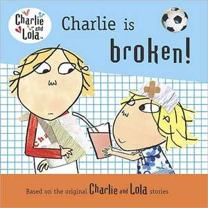 Charlie Is Broken! de Bridget Hurst