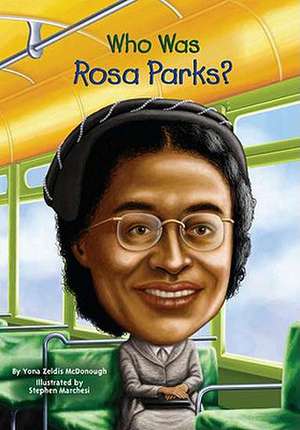 Who Was Rosa Parks? de Yona Zeldis McDonough