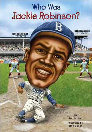 Who Was Jackie Robinson? de Gail Herman