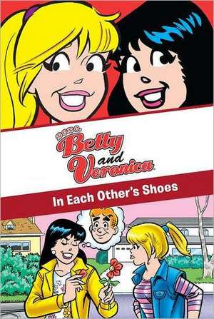 Xoxo, Betty and Veronica: In Each Other's Shoes de Adrianne Ambrose