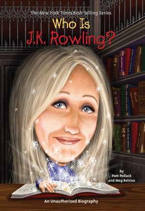 Who Is J.K. Rowling? de Pam Pollack