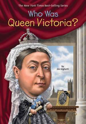 Who Was Queen Victoria? de Jim Gigliotti