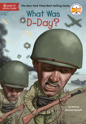 What Was D-Day? de Patricia Brennan Demuth