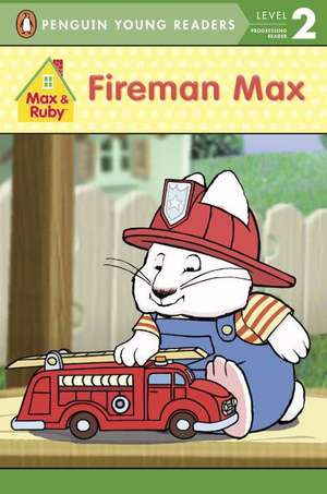 Fireman Max de Rosemary Wells