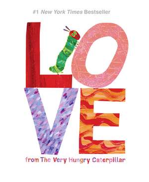 Love from the Very Hungry Caterpillar de Eric Carle