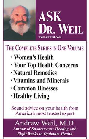 Ask Dr. Weil Omnibus #1: (Includes the First 6 Ask Dr. Weil Titles) de Andrew Weil