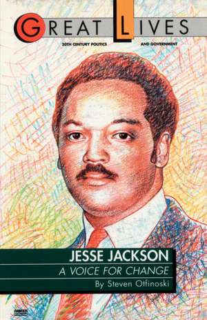 Jesse Jackson: A Voice for Change de Steven Otfinoski