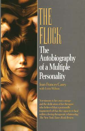 Flock: The Autobiography of a Multiple Personality de Joan Frances Casey