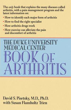 The Duke University Medical Center Book of Arthritis de David S. Pisetsky