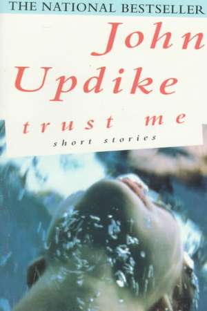 Trust Me: Short Stories de John Updike