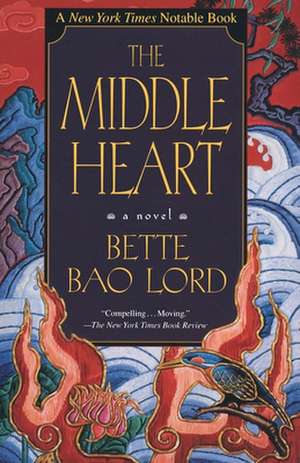 The Middle Heart de Bette Bao Lord