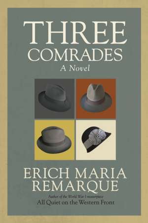 Three Comrades de Erich Maria Remarque