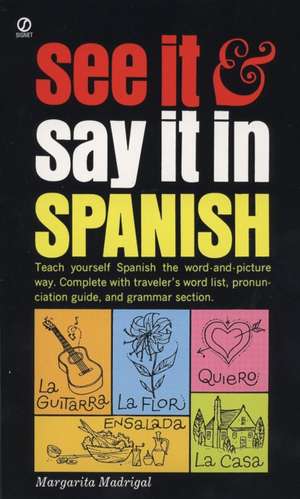 See It and Say It in Spanish de Margarita Madrigal