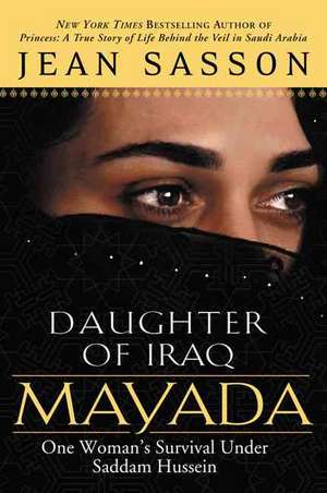 Mayada, Daughter of Iraq: One Woman's Survival Under Saddam Hussein de Jean Sasson