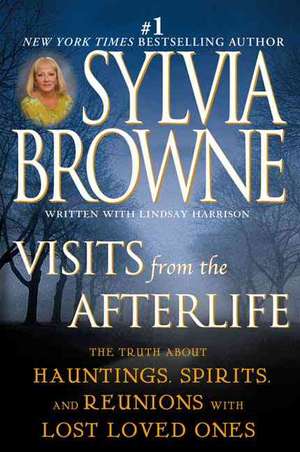 Visits from the Afterlife de Sylvia Browne