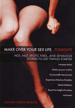 Make Over Your Sex Life...Tonight! de Susan Crain Bakos