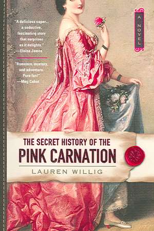 The Secret History Of The Pink Carnation de Lauren Willig