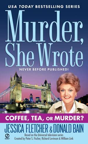 Murder, She Wrote: Coffee, Tea, or Murder? de Jessica Fletcher