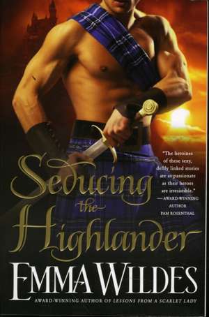 Seducing The Highlander de Emma Wildes