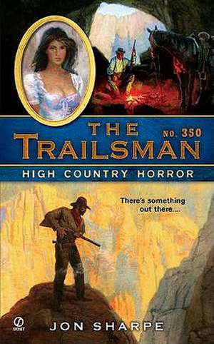 The Trailsman #350: High Country Horror de Jon Sharpe