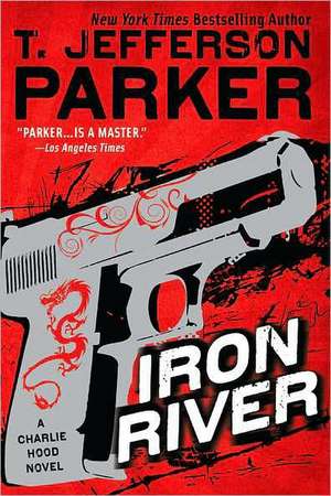 Iron River: A Charlie Hood Novel de T. Jefferson Parker