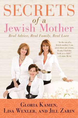 Secrets of a Jewish Mother: Real Advice, Real Family, Real Love de Jill Zarin