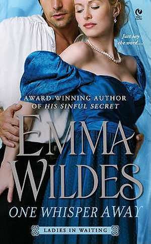 One Whisper Away: Ladies in Waiting de Emma Wildes