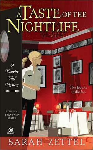 A Taste of the Nightlife: A Vampire Chef Mystery de Sarah Zettel