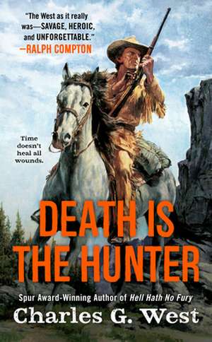 Death Is the Hunter de Charles G. West