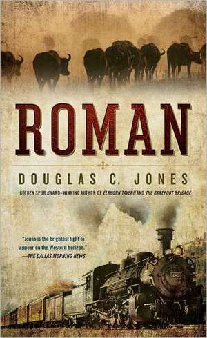 Roman: A Novel of the West de Douglas C. Jones