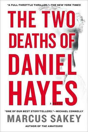 The Two Deaths of Daniel Hayes de Marcus Sakey