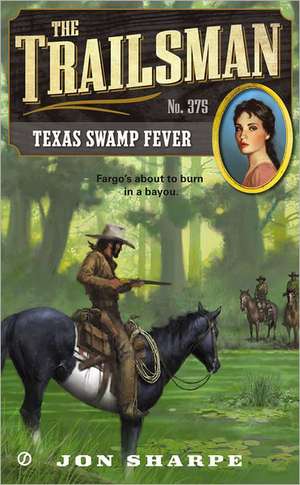 Texas Swamp Fever de Jon Sharpe