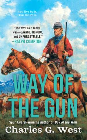 Way of the Gun de Charles G. West