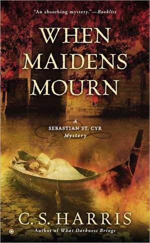 When Maidens Mourn de C. S. Harris