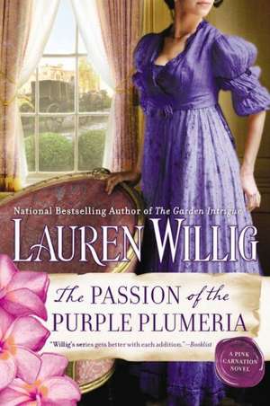 The Passion Of The Purple Plumeria: A Pink Carnation Novel de Lauren Willig