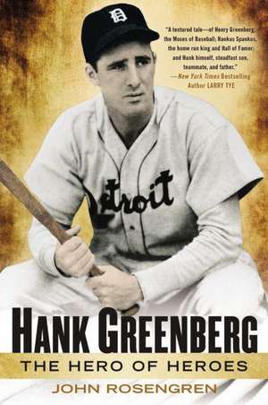 Hank Greenberg: The Hero of Heroes de John Rosengren