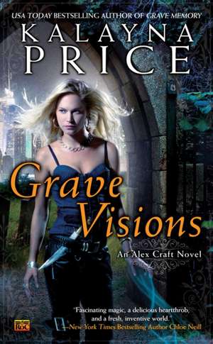 Grave Visions: An Alex Craft Novel de Kalayna Price