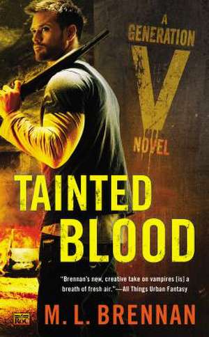 Tainted Blood: A Generation V Novel de M. L. Brennan